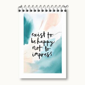 دفتر یادداشت Exist To Be Happy Not To Impress