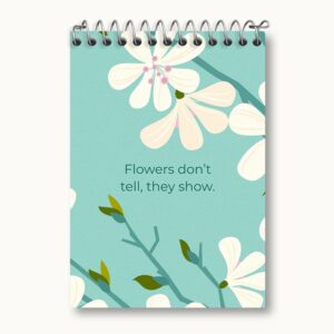 دفتر یادداشت Flowers Don't Tell They Show